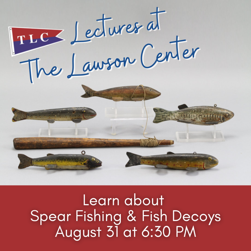 The Lawson Center Lectures: Spear Fishing and Fish Decoys - Visit Bemus  Point